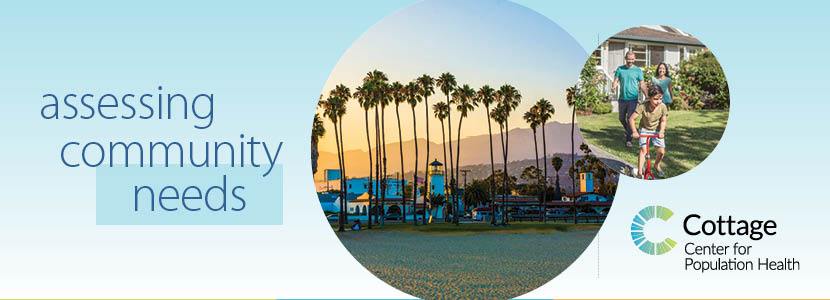 Banner that reads 'assessing community needs' and has photos of a beach in Santa Barbara and a family in their front yard